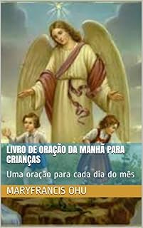 Livro de oração da manhã para crianças: Uma oração para cada dia do mês (Série de livros infantis 2)