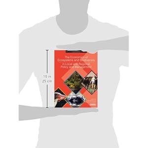 The Economics of Ecosystems and Biodiversity in Local and Regional Policy and Management (TEEB - The Economics of Ecosystems and Biodiversity)