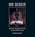 HR Giger and the Zeitgeist of the Twentieth Century by