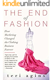 The End of Fashion: The Mass Marketing of the Clothing Business Forever