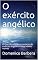 Livro O exército angélico: O Que diz a Bíblia a respeito do exército angélico e seus vários nomes