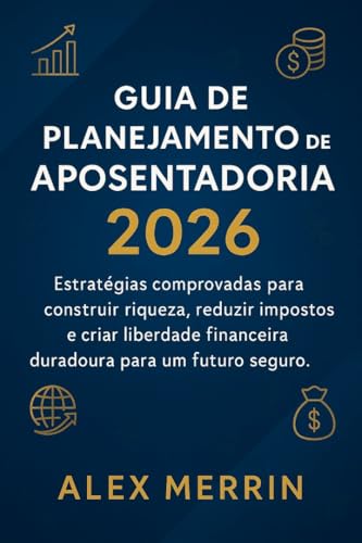 Guia de Planejamento de Aposentadoria 2026: Estratégias comprovadas ...