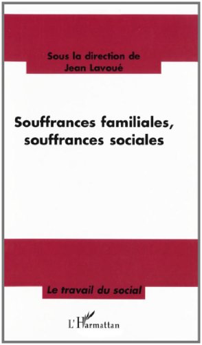 Souffrances familiales, souffrances sociales