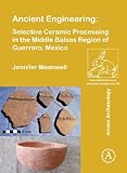 Ancient Engineering: Selective Ceramic Processing