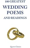 100 Greatest Wedding Poems and Readings: The most romantic readings from the best writers in history
