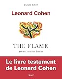 The Flame - Poèmes, notes et dessins (Fiction & Cie) (French Edition) by Leonard Cohen