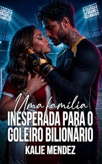 Livro Uma Família Inesperada para o Goleiro Bilionário