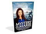 Mystery of the Marie: Quest of a Daughter to Surface the Real Story to the Shipwrecked Marie and Sev by 