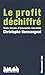 Le profit déchiffré : Trois essais d'économie marxiste by 