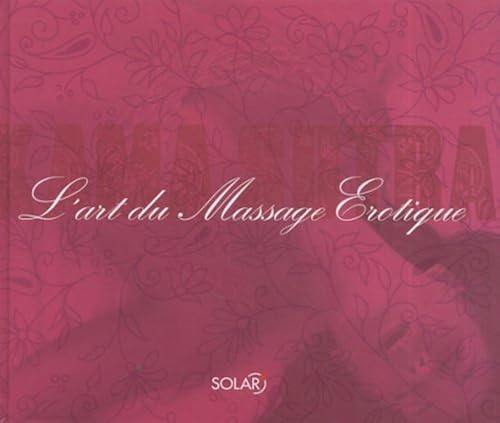 Download L'art du Massage Erotique : Kama Sutra PDF