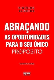 Livro Abraçando as oportunidades para o seu único propósito: o "ponto da virada"