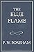 The Blue Flame (The F. W. Boreham Reprint Series) by 