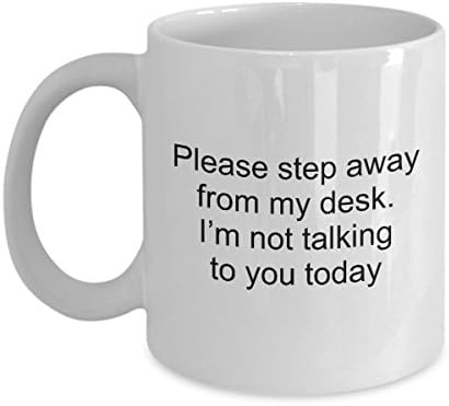 Funny Boss Day Mug 11oz Not Talking To You Today Please Step Away from my Desk Nice Office Coworker Gift Productive Employee