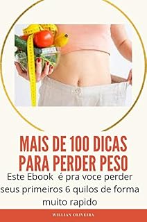 Livro Descubra mais de 100 dicas pra perder peso: Este e-book é o seu guia para perder os primeiros cinco quilos com os quais todos nós lutamos, de uma maneira bem simples.
