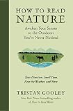 How to Read Nature: Awaken Your Senses to the Outdoors You've Never Noticed by Tristan Gooley