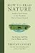 How to Read Nature: Awaken Your Senses to the Outdoors You've Never Noticed by Tristan Gooley
