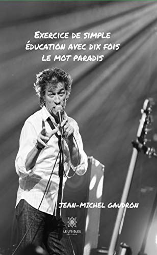 Exercice de simple éducation avec dix fois le mot paradis: Dictionnaire amoureux d'Hubert-Félix Th by Jean-Michel Gaudron