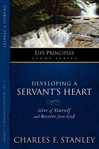 LPS: DEVELOPING A SERVANT'S HEART (Life Principles Study)