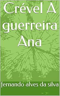 Livro Crével A guerreira Ana