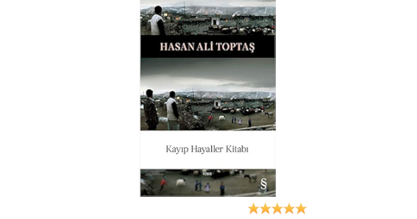 Kayip Hayaller Kitabi Toptas Hasan Ali N A 9786051851174 Amazon Com Books