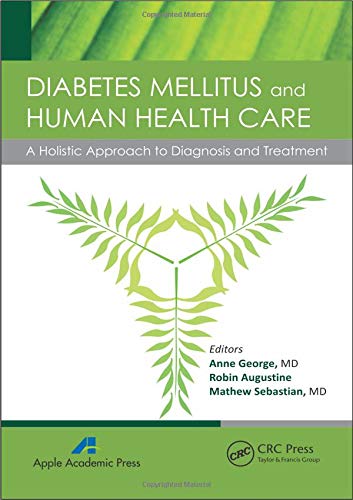 Diabetes Mellitus and Human Health Care: A Holistic Approach to Diagnosis and Treatment Diabetes Mellitus and Human Health Care: A Holistic Approach to Diagnosis and Treatment
