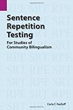 Sentence Repetition Testing for Studies of Community Bilingualism, Radloff, Carla, 0883126672