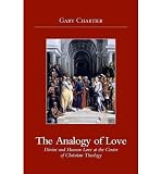 The Analogy of Love: Divine and Human Love at the Center of Christian Theology (Paperback) - Common by 