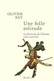 Une folle solitude : Le fantasme de l'homme auto-construit by 