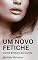 Livro Um Novo Fetiche: Conto Erótico de Corno