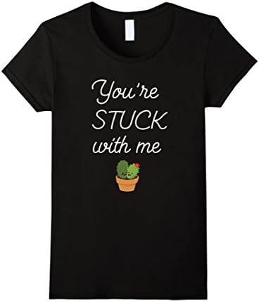 Women's You're Stuck with Me Cactus Joke Friendship T-Shirt Small Black