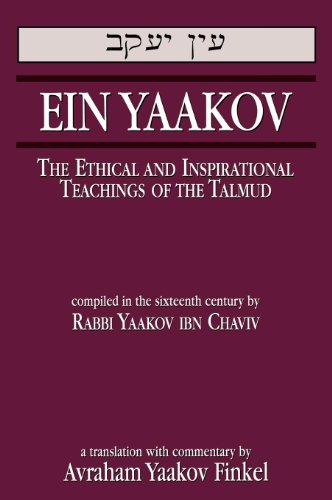 Ein Yaakov: The Ethical and Inspirational Teachings of the Talmud