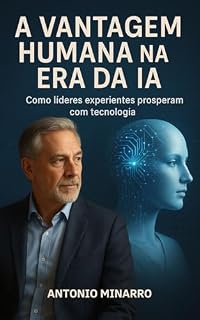 Livro A vantagem humana na era da IA: Como lideres experientes prosperam com tecnologia