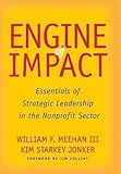 Engine of Impact: Essentials of Strategic Leadership in the Nonprofit Sector