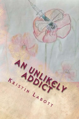 An Unlikely Addict: One nurse's journey through addiction