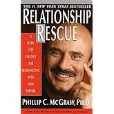Relationship Rescue: a 7 Step Strategy for Reconnecting With Your Partner