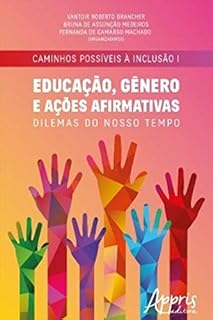 Livro Caminhos Possíveis à Inclusão I: Educação, Gênero e Ações Afirmativas: Dilemas do Nosso Tempo