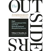 The Outsiders: Eight Unconventional CEOs and Their Radically Rational Blueprint for Success