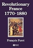 Revolutionary France 1770-1880