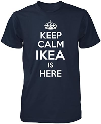 Keep Calm Ikea Is Here Cool Gift - Unisex Tshirt Navy L