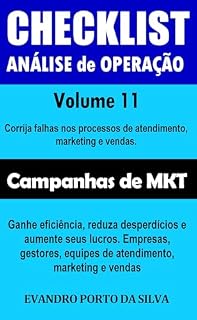 Livro CheckList Análise de Operação. Volume 11 Campanhas de Marketing. Checklist com mais de 1.000 pontos para um negócio mais eficiente e lucrativo: Corrija ... de atendimento, Mkt e Vendas Livro 2)