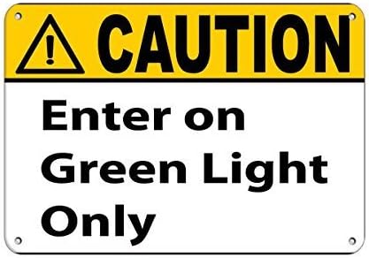 chengdar732 Metal Art Caution Enter On Green Light Only Traffic Sign Aluminum Metal Sign Tin Sign 8 X 12 Inch.
