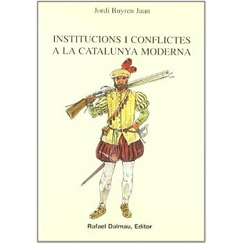 Institucions I Conflictes a La Catalunya Moderna (Bofarull) Institucions I Conflictes a La Catalunya Moderna (Bofarull)