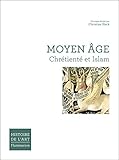 Moyen Age : Chrétienté et Islam by 