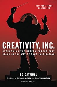 Creativity, Inc.: Overcoming the Unseen Forces That Stand in the Way of True Inspiration book cover
