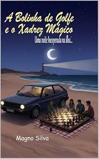 Livro A Bolinha de Golf e o Xadrez Mágico: Uma noite inesperada da Ilha