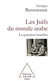 Les juifs du monde Arabe: La question interdite by 