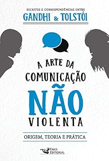 Livro A arte da comunicação não violenta: Escritos e correspondências entre Gandhi e Tolstói