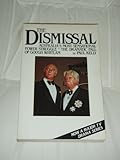 Front cover for the book The Dismissal; Australia's Most Sensational Power Struggle--The Dramatic Fall of Gough Whitlam by Paul Kelly