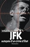 JFK: Autopsie d'un crime d'etat (French Edition) by