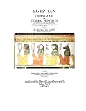 Egyptian Grammar, or General Principles of Egyptian Sacred Writing: The Foundation of Egyptology translated for the first time into English (Volume 3)